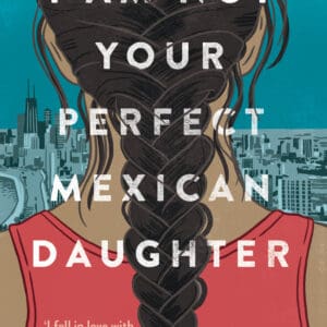 I Am Not Your Perfect Mexican Daughter (Paperback)