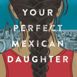 I Am Not Your Perfect Mexican Daughter (Ebook)