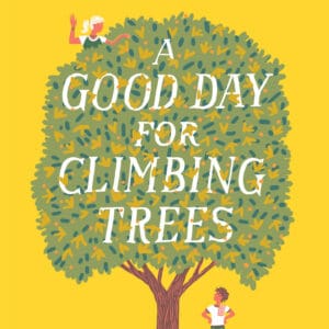 A Good Day for Climbing Trees (Ebook)
