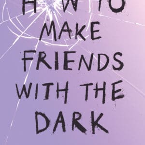 How to Make Friends with the Dark (Ebook)