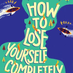 How to Lose Yourself Completely (Paperback)